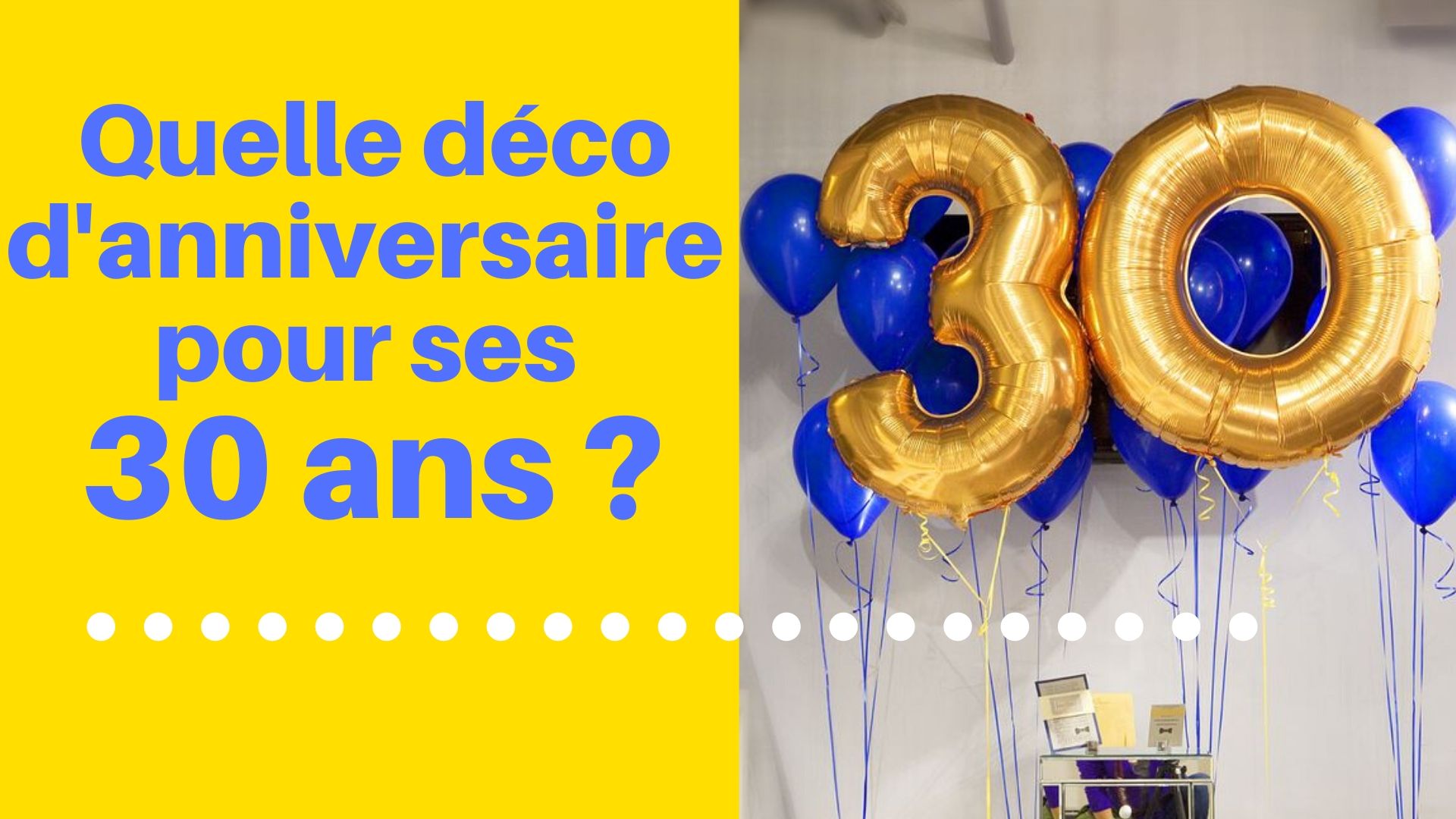 Deco D Anniversaire 30 Ans Faites Le Plein D Idees Inspirantes Deco D Anniversaire 30 Ans Faites Le Plein D Idees Inspirantes