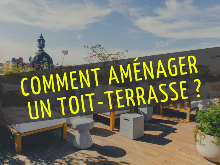 8 conseils pour aménager un toit terrasse