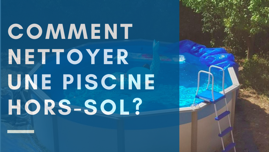 nettoyage d'une piscine hors sol