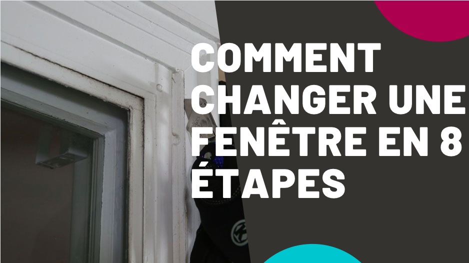 8 étapes pour remplacer une fenêtre