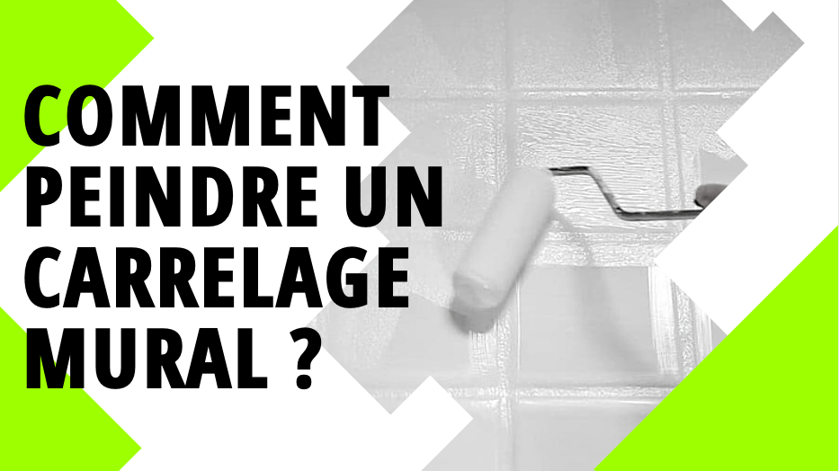 peindre un carrelage mural en moins d'une heure