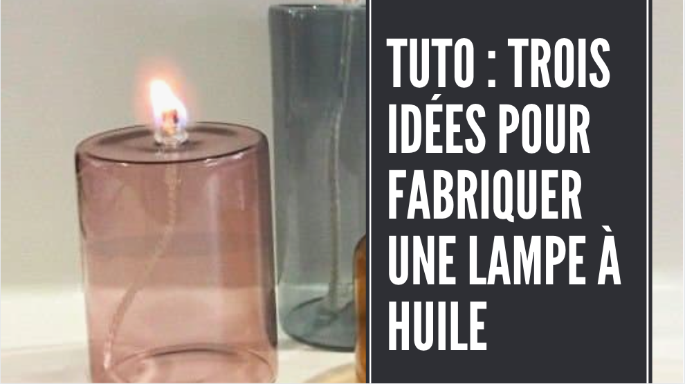 tuto fabrication d'une lampe à huile
