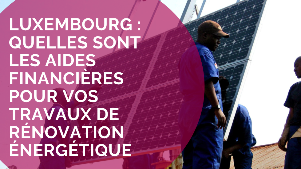 aide rénovation pour travaux au luxembourg