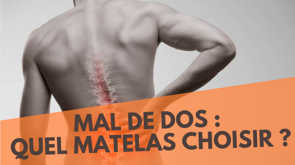 quel matelas choisir pour le mal de dos